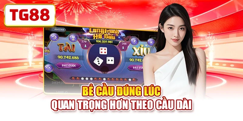 Bẻ cầu đúng lúc quan trọng hơn theo cầu dài 